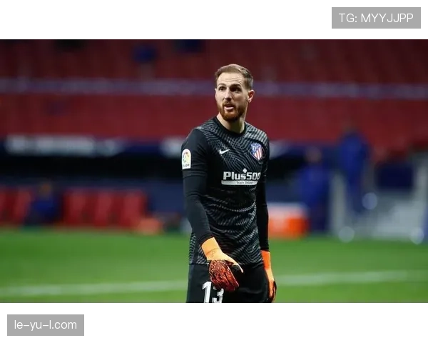 奥布拉克状态火热再创佳绩，稳坐“最稳门将”宝座