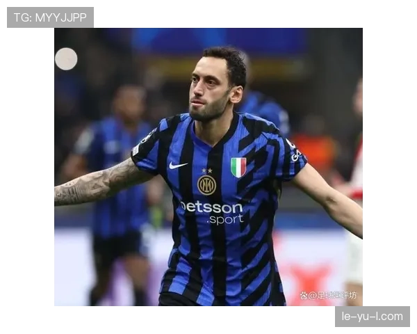 恰尔汗奥卢在土耳其队中的关键角色及其对国际赛事备战的积极影响